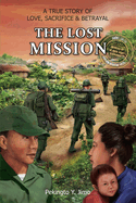 The Lost Mission: A true story of love, sacrifice and betrayal