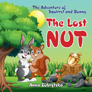 The Lost Nut: The Adventure of Squirrel and Bunny