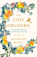 The Lost Orchard: A French chef rediscovers a great British food heritage