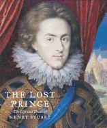 The Lost Prince: The Life & Death of Henry Stuart