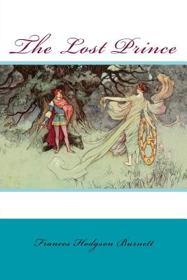 The Lost Prince - Hodgson Burnett, Frances