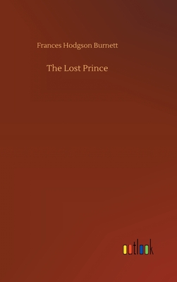 The Lost Prince - Burnett, Frances Hodgson