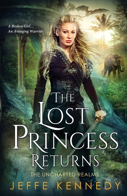 The Lost Princess Returns: The Uncharted Realms 5.5 - Kennedy, Jeffe