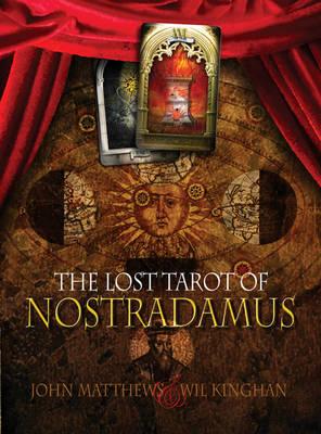 The Lost Tarot of Nostradamus - Matthews, John, and Kinghan, Wil