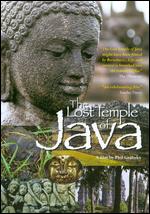 The Lost Temple of Java - Phil Grabsky