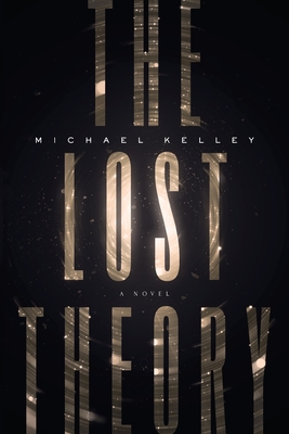 The Lost Theory - Kelley, Michael