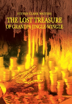 The Lost Treasure of Grandpa Jingle-Wingle - Waiters, Steven Clark