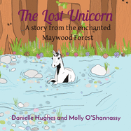 The Lost Unicorn: A story from the enchanted Maywood Forest