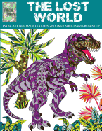 The Lost World, Intricate Dinosaur Coloring Book for Men and Boys: Anti Stress Art Therapy Coloring Book, 25 Pictures