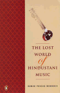 The Lost World of Hindustani Music