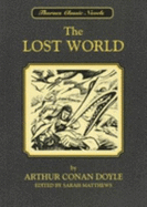 The Lost World - Doyle, Arthur Conan, Sir, and Matthews, Sarah, Ms. (Editor)