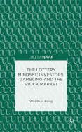 The Lottery Mindset: Investors, Gambling and the Stock Market