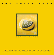 The Lotus Book Series 3: The Complete History of Lotus Cars - Taylor, William