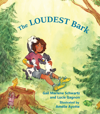 The Loudest Bark - Schwartz, Gail, and Gagnon, Lucie