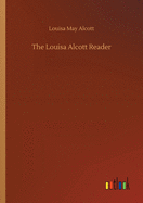 The Louisa Alcott Reader