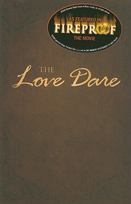 The Love Dare - Kendrick, Stephen, and Kendrick, Alex