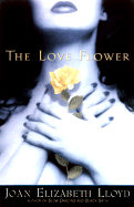 The Love Flower - Lloyd, Joan Elizabeth