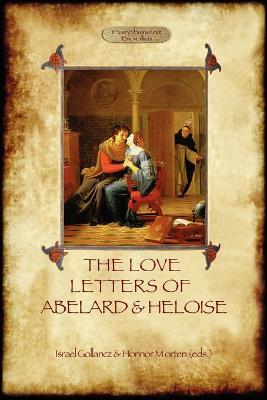 The Love Letters of Abelard and Heloise (Aziloth Books) - Gollancz, Israel (Editor), and Morten, Honnor (Editor)