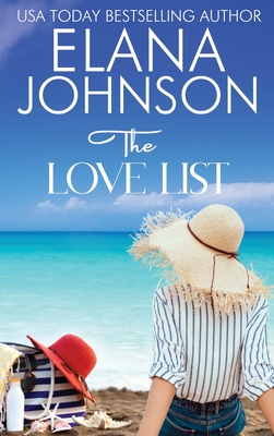 The Love List: Sweet Beach Romance and Friendship Fiction - Johnson, Elana