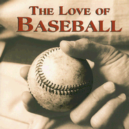The Love of Baseball - Adomites, Paul, and Cassidy, Robert, and Herman, Bruce