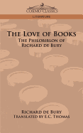 The Love of Books: The Philobiblon of Richard de Bury