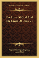 The Love Of God And The Cross Of Jesus V1