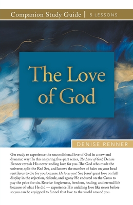 The Love of God Study Guide - Renner, Denise