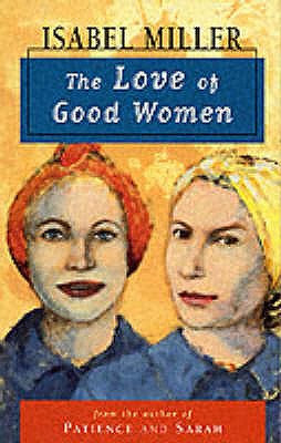 The Love of Good Women - Miller, Isabel