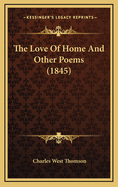 The Love of Home and Other Poems (1845)