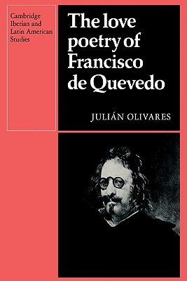 The Love Poetry of Francisco de Quevedo - Olivares, Julian
