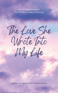 "The Love She Wrote Into My Life"