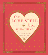 The Love Spell Box: 30 Potent Spells to Enhance Your Love Life - Kemp, Gillian
