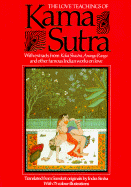 The Love Teachings of Kama Sutra: With Extracts from Koka Shastra, Anaga Ranga and Other Famous Indian Works on Love