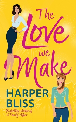 The Love We Make - Bliss, Harper