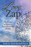 The Love Zap: Harnessing the Power of Love to Transform the World