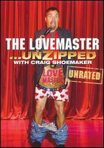 The Lovemaster... Unzipped With Craig Shoemaker
