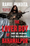 The Lover Boy of Bahawalpur:: How the Pulwama Case Was Cracked