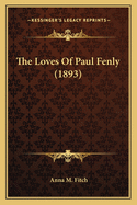 The Loves of Paul Fenly (1893)