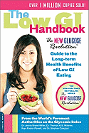 The Low GI Handbook: The New Glucose Revolution Guide to the Long-Term Health Benefits of Low GI Eating