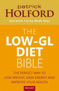 The Low-GL Diet Bible: The perfect way to lose weight, gain energy and improve your health