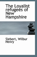 The Loyalist Refugees of New Hampshire