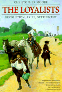 The Loyalists: Revolution Exile Settlement