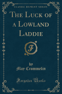 The Luck of a Lowland Laddie (Classic Reprint)