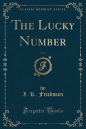 The Lucky Number, Vol. 1 (Classic Reprint)