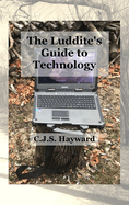 The Luddite's Guide to Technology: The Past Writes Back to Humane Tech!