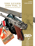 The Luger P.08, Vol. 2: Third Reich and Post-WWII Models