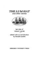 The Lum Hat & Other Stories: Last Tales of Violet Jacob