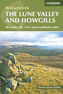 The Lune Valley and Howgills: 40 scenic fell, river and woodland walks