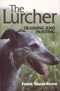 The Lurcher: Training and Hunting