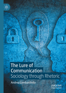 The Lure of Communication: Sociology through Rhetoric